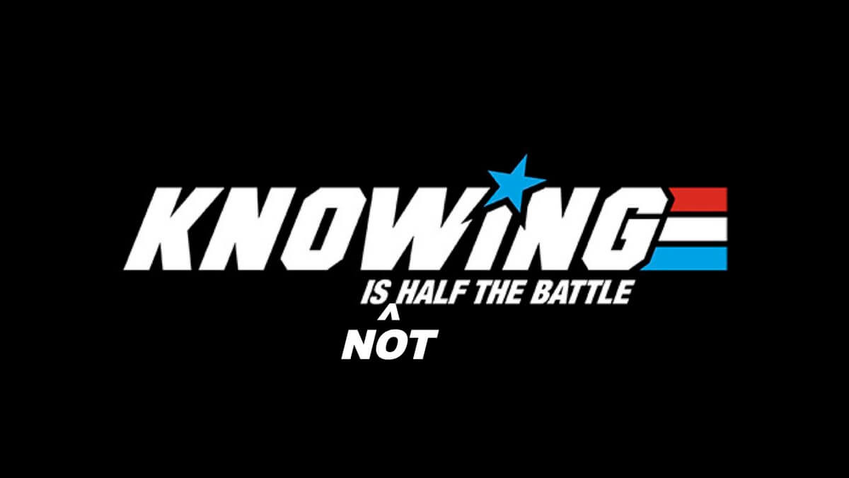 Banner image G.I. Joe Knowing is not half the battele